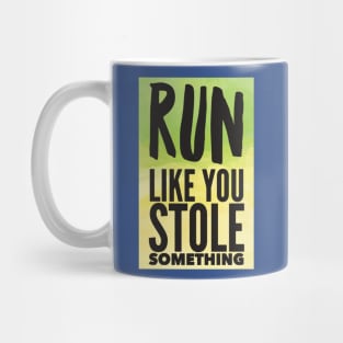 run like you stole something 4 Mug